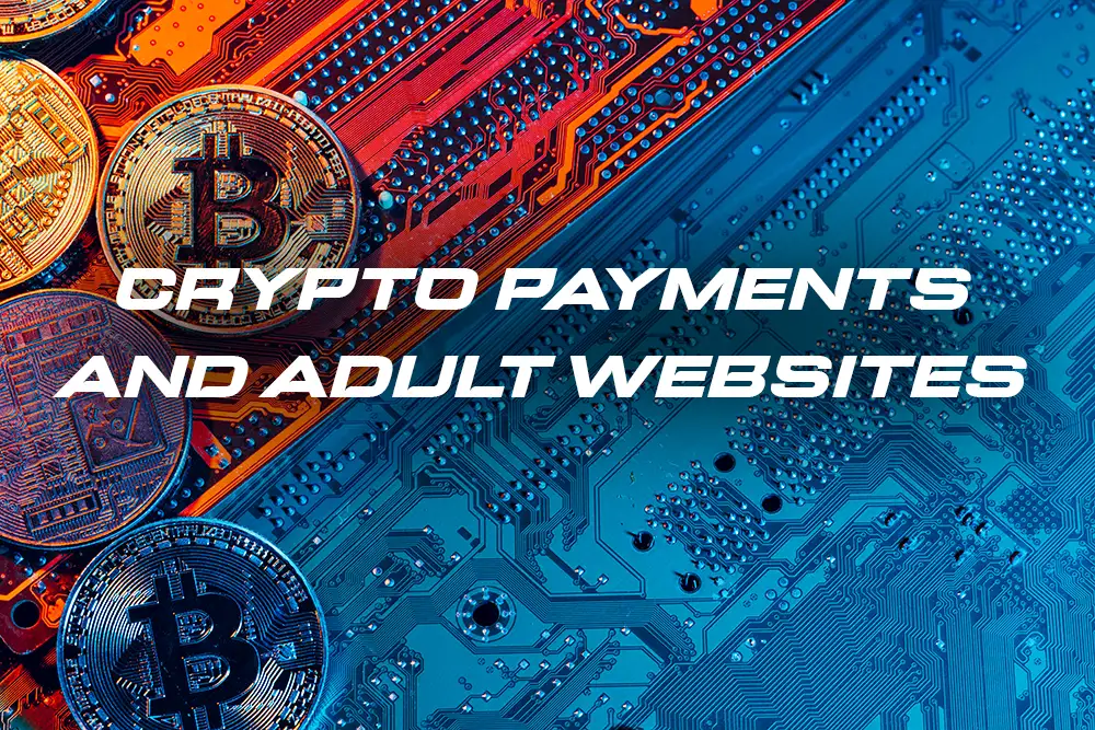 Crypto paymentsa fpor adult websites